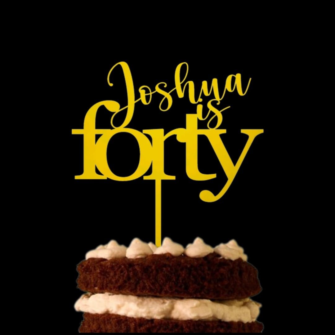 Personalised Birthday Cake Topper | Custom Forty Cake Toppers Ideas | Happy 40th Birthday Cake Topper | Hello 40 | 40th Cake Topper by Display and Wonder