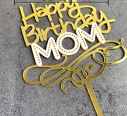 Happy Birthday Mom Cake Topper Acrylic Gold Decoration Cake Toppers