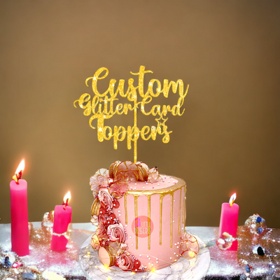 Custom Cake Topper Made From Premium Double Sided Glitter Card