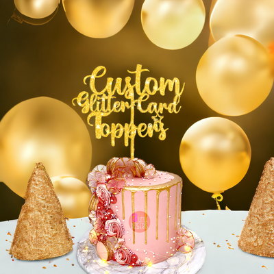 Custom Cake Topper Made From Premium Double Sided Glitter Card
